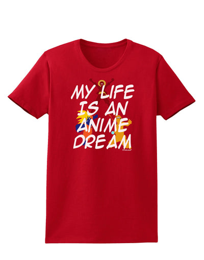 My Life Is An Anime Dream Womens Dark T-Shirt by TooLoud-TooLoud-Red-X-Small-Davson Sales