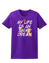 My Life Is An Anime Dream Womens Dark T-Shirt by TooLoud-TooLoud-Purple-X-Small-Davson Sales