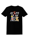 My Life Is An Anime Dream Womens Dark T-Shirt by TooLoud-TooLoud-Black-X-Small-Davson Sales