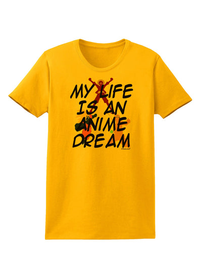 My Life Is An Anime Dream Womens T-Shirt by TooLoud-TooLoud-Gold-X-Small-Davson Sales