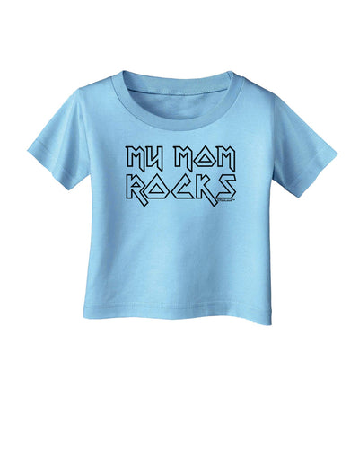 My Mom Rocks - Mother's Day Infant T-Shirt-Infant T-Shirt-TooLoud-Aquatic-Blue-06-Months-Davson Sales