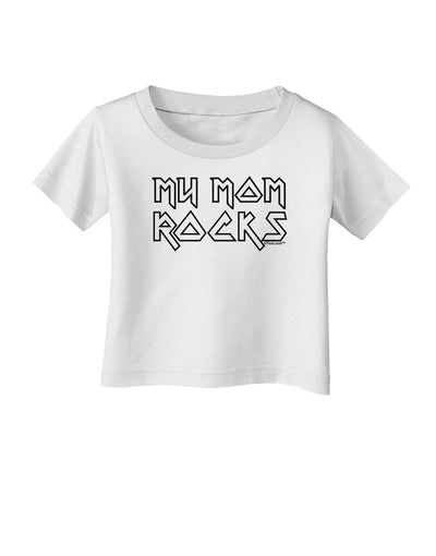 My Mom Rocks - Mother's Day Infant T-Shirt-Infant T-Shirt-TooLoud-White-06-Months-Davson Sales