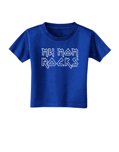 My Mom Rocks - Mother's Day Toddler T-Shirt Dark-Toddler T-Shirt-TooLoud-Royal-Blue-2T-Davson Sales