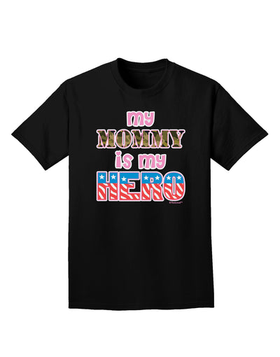 My Mommy is My Hero - Armed Forces - Pink Adult Dark T-Shirt by TooLoud-Mens T-Shirt-TooLoud-Black-Small-Davson Sales