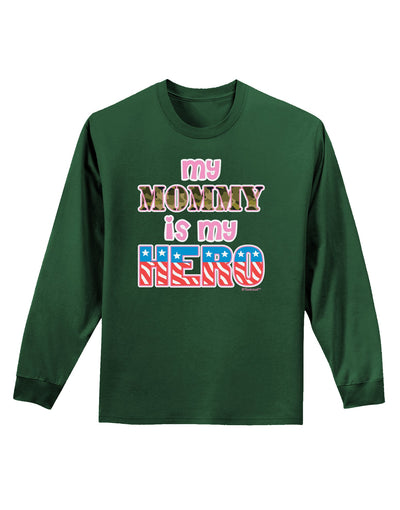 My Mommy is My Hero - Armed Forces - Pink Adult Long Sleeve Dark T-Shirt by TooLoud-TooLoud-Dark-Green-Small-Davson Sales