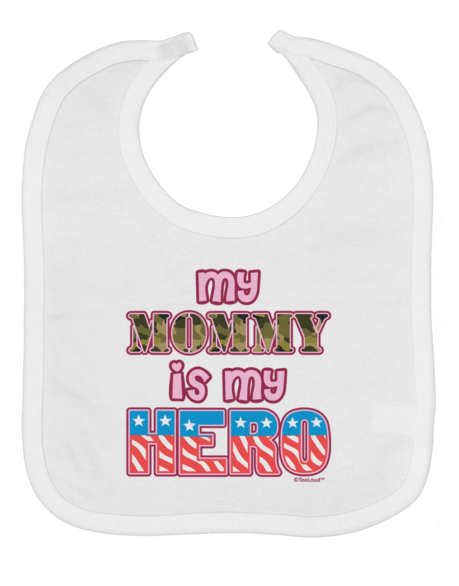 My Mommy is My Hero - Armed Forces - Pink Baby Bib by TooLoud