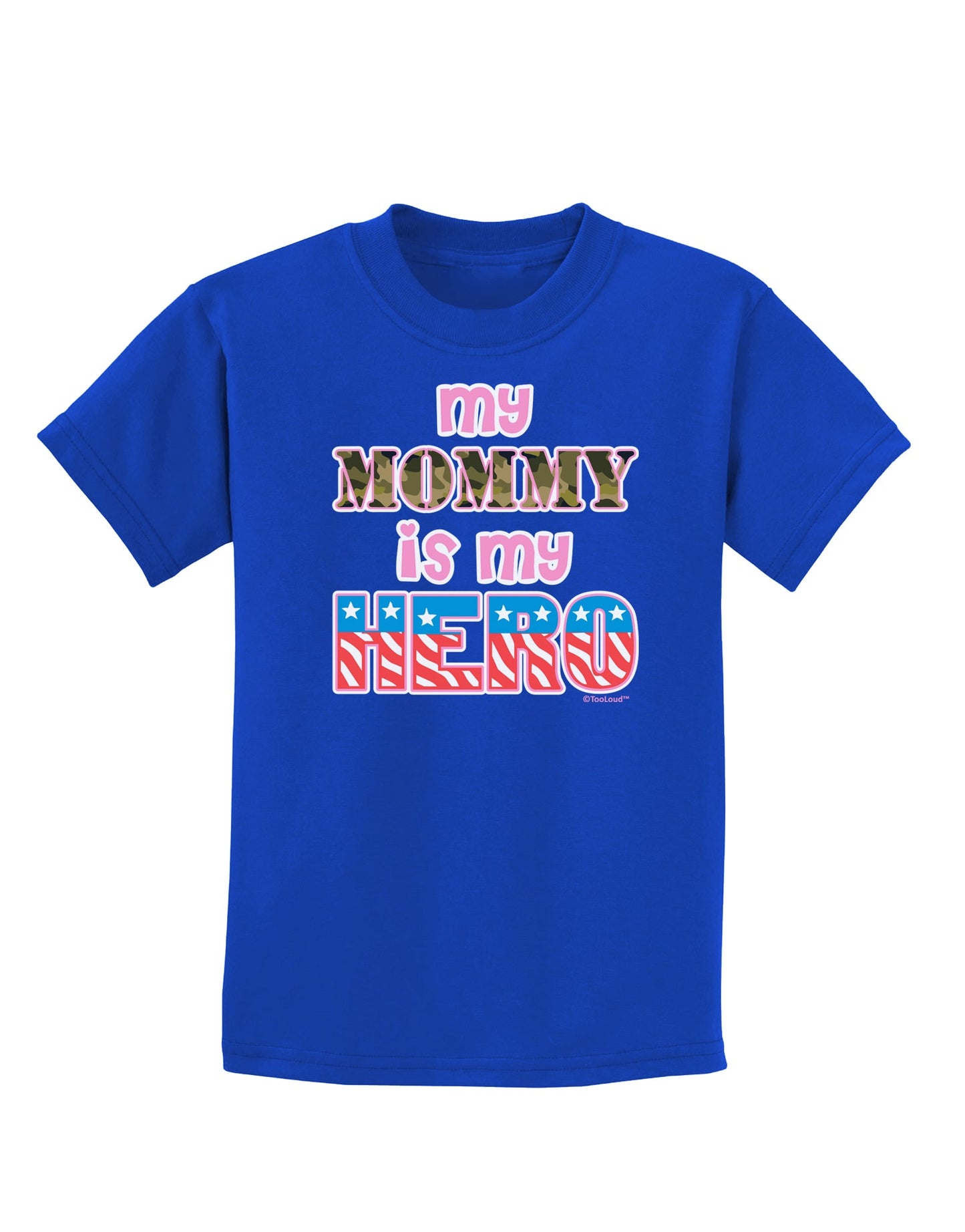 My Mommy is My Hero - Armed Forces - Pink Childrens Dark T-Shirt by TooLoud-Childrens T-Shirt-TooLoud-Royal-Blue-X-Small-Davson Sales