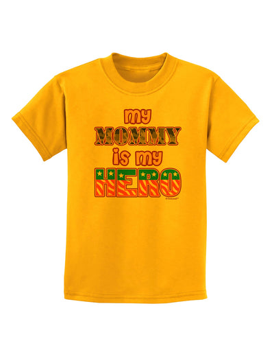 My Mommy is My Hero - Armed Forces - Pink Childrens T-Shirt by TooLoud-Childrens T-Shirt-TooLoud-Gold-X-Small-Davson Sales