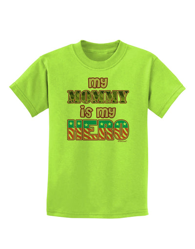 My Mommy is My Hero - Armed Forces - Pink Childrens T-Shirt by TooLoud-Childrens T-Shirt-TooLoud-Lime-Green-X-Small-Davson Sales