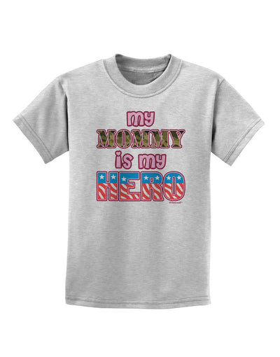 My Mommy is My Hero - Armed Forces - Pink Childrens T-Shirt by TooLoud-Childrens T-Shirt-TooLoud-AshGray-X-Small-Davson Sales