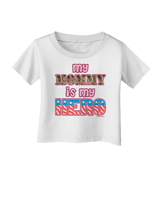 My Mommy is My Hero - Armed Forces - Pink Infant T-Shirt by TooLoud-Infant T-Shirt-TooLoud-White-06-Months-Davson Sales