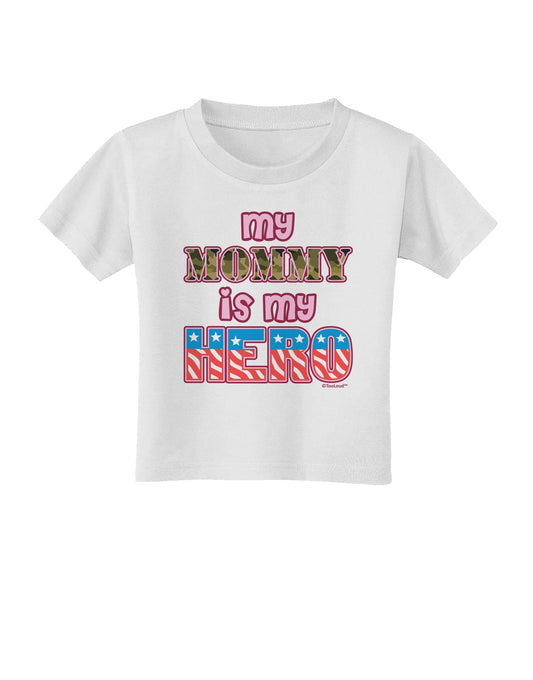 My Mommy is My Hero - Armed Forces - Pink Toddler T-Shirt by TooLoud-Toddler T-Shirt-TooLoud-White-2T-Davson Sales