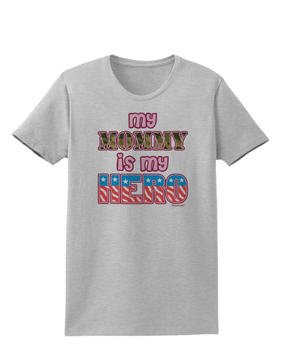 My Mommy is My Hero - Armed Forces - Pink Womens T-Shirt by TooLoud-Womens T-Shirt-TooLoud-AshGray-X-Small-Davson Sales