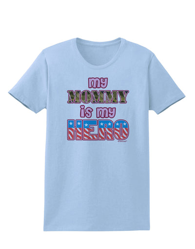 My Mommy is My Hero - Armed Forces - Pink Womens T-Shirt by TooLoud-Womens T-Shirt-TooLoud-Light-Blue-X-Small-Davson Sales