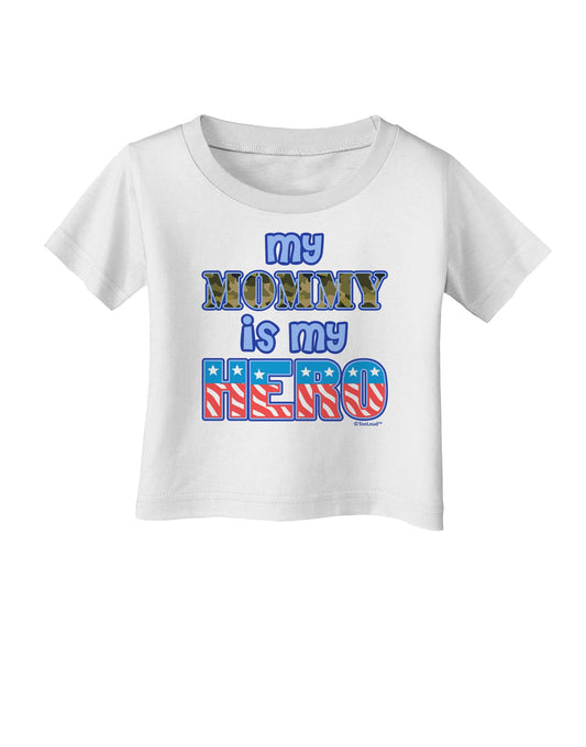 My Mommy is My Hero - Infant T-Shirt by TooLoud-Infant T-Shirt-TooLoud-White-06-Months-Davson Sales