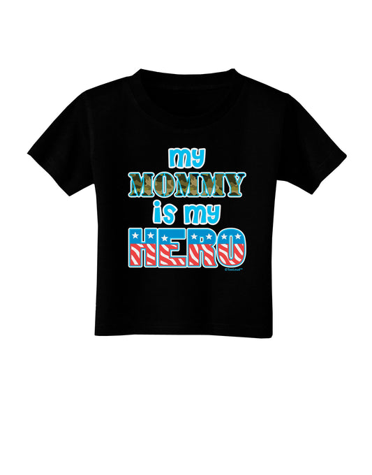 My Mommy is My Hero - Toddler T-Shirt Dark by TooLoud-Toddler T-Shirt-TooLoud-Black-2T-Davson Sales