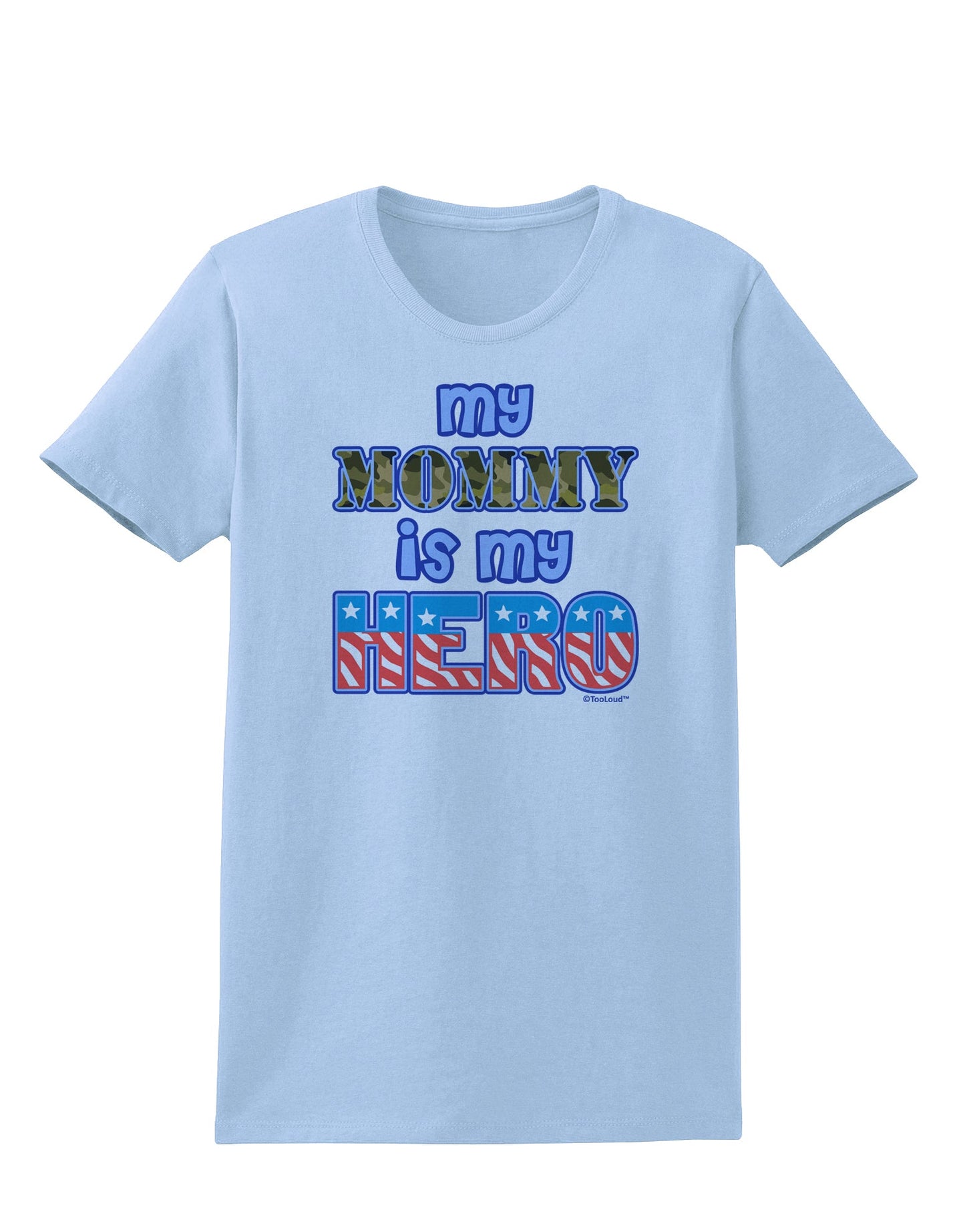 My Mommy is My Hero - Womens T-Shirt by TooLoud-Womens T-Shirt-TooLoud-Light-Blue-X-Small-Davson Sales