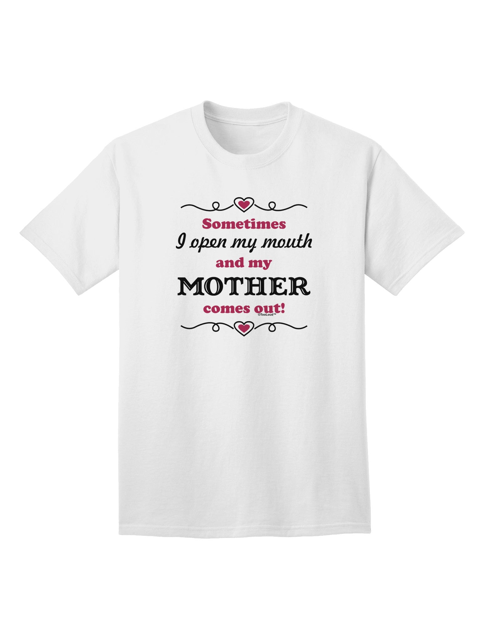 My Mother Comes Out Adult T-Shirt - Davson Sales