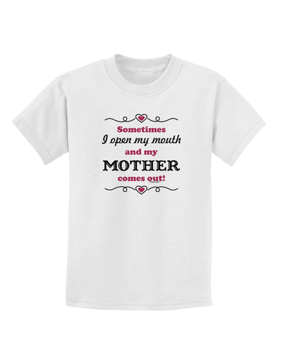 My Mother Comes Out Childrens T-Shirt-Childrens T-Shirt-TooLoud-White-X-Small-Davson Sales