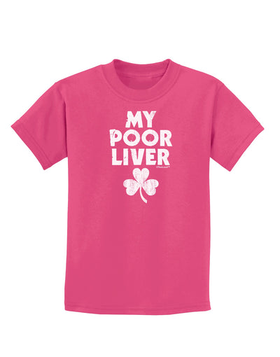 My Poor Liver - St Patrick's Day Childrens Dark T-Shirt by TooLoud-Childrens T-Shirt-TooLoud-Sangria-X-Small-Davson Sales