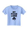 My Poor Liver - St Patrick's Day Toddler T-Shirt by TooLoud-Toddler T-Shirt-TooLoud-Aquatic-Blue-2T-Davson Sales