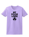 My Poor Liver - St Patrick's Day Womens T-Shirt by TooLoud-Womens T-Shirt-TooLoud-Lavender-X-Small-Davson Sales