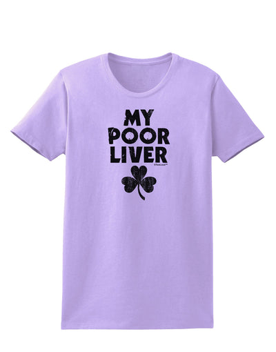 My Poor Liver - St Patrick's Day Womens T-Shirt by TooLoud-Womens T-Shirt-TooLoud-Lavender-X-Small-Davson Sales