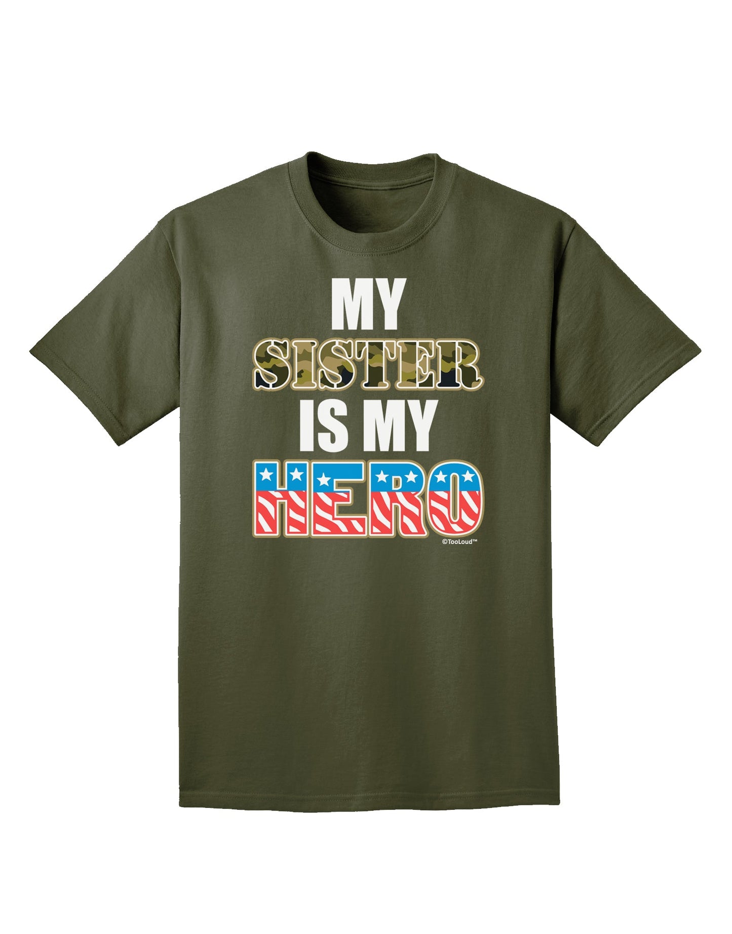 My Sister is My Hero - Armed Forces Adult Dark T-Shirt by TooLoud-Mens T-Shirt-TooLoud-Military-Green-Small-Davson Sales