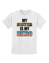 My Sister is My Hero - Armed Forces Childrens T-Shirt by TooLoud-Childrens T-Shirt-TooLoud-White-X-Small-Davson Sales