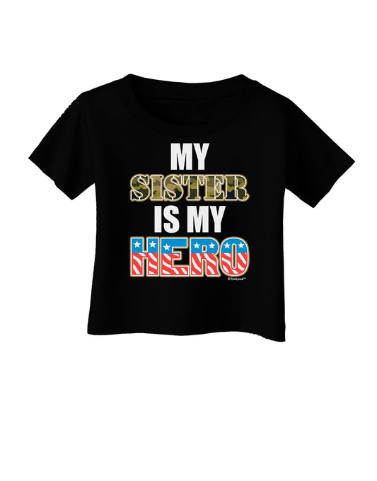 My Sister is My Hero - Armed Forces Infant T-Shirt Dark by TooLoud-Infant T-Shirt-TooLoud-Black-06-Months-Davson Sales