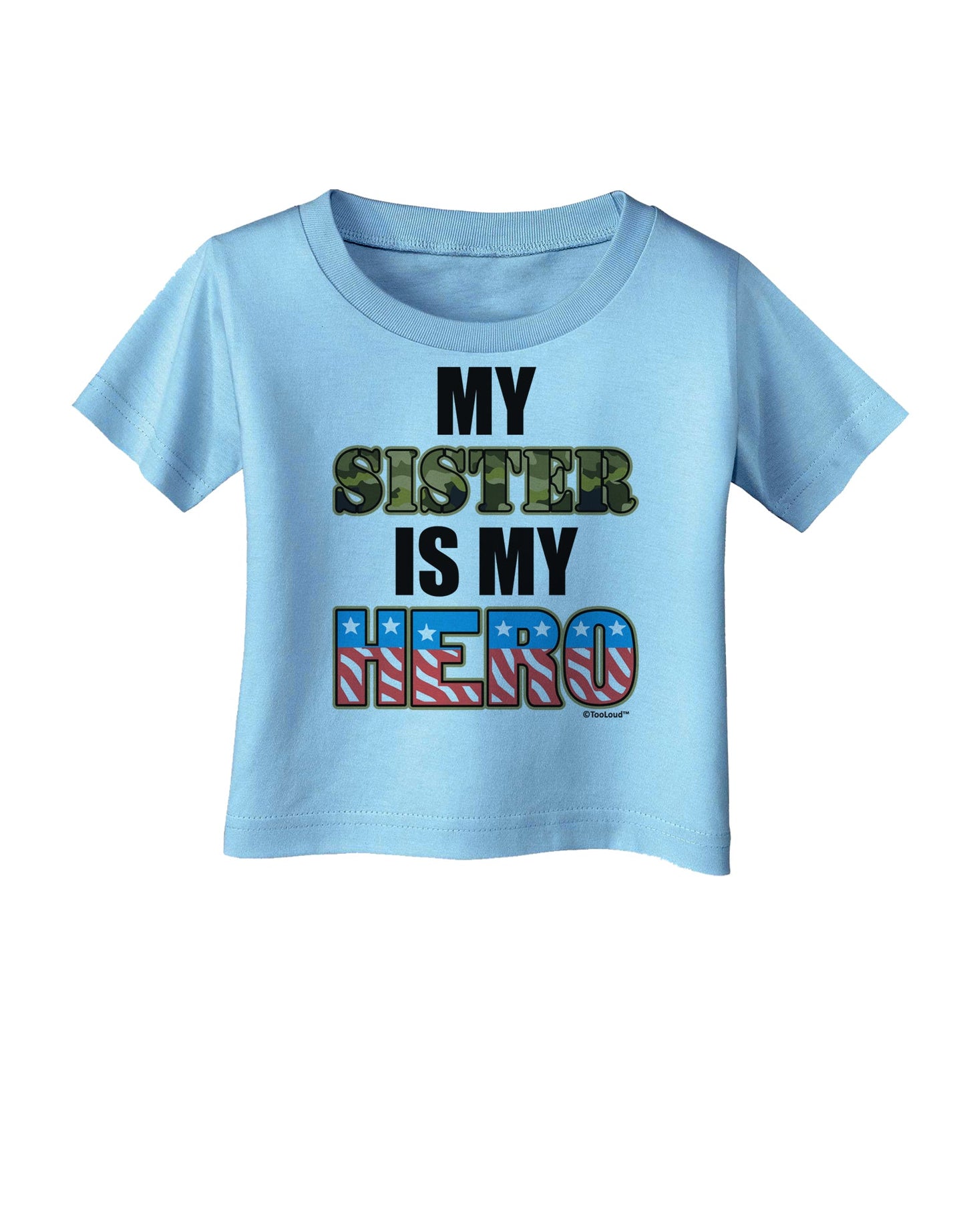 My Sister is My Hero - Armed Forces Infant T-Shirt by TooLoud-Infant T-Shirt-TooLoud-Aquatic-Blue-06-Months-Davson Sales