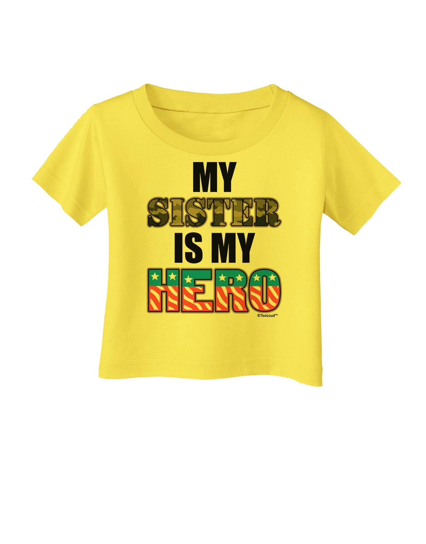 My Sister is My Hero - Armed Forces Infant T-Shirt by TooLoud-Infant T-Shirt-TooLoud-Yellow-06-Months-Davson Sales