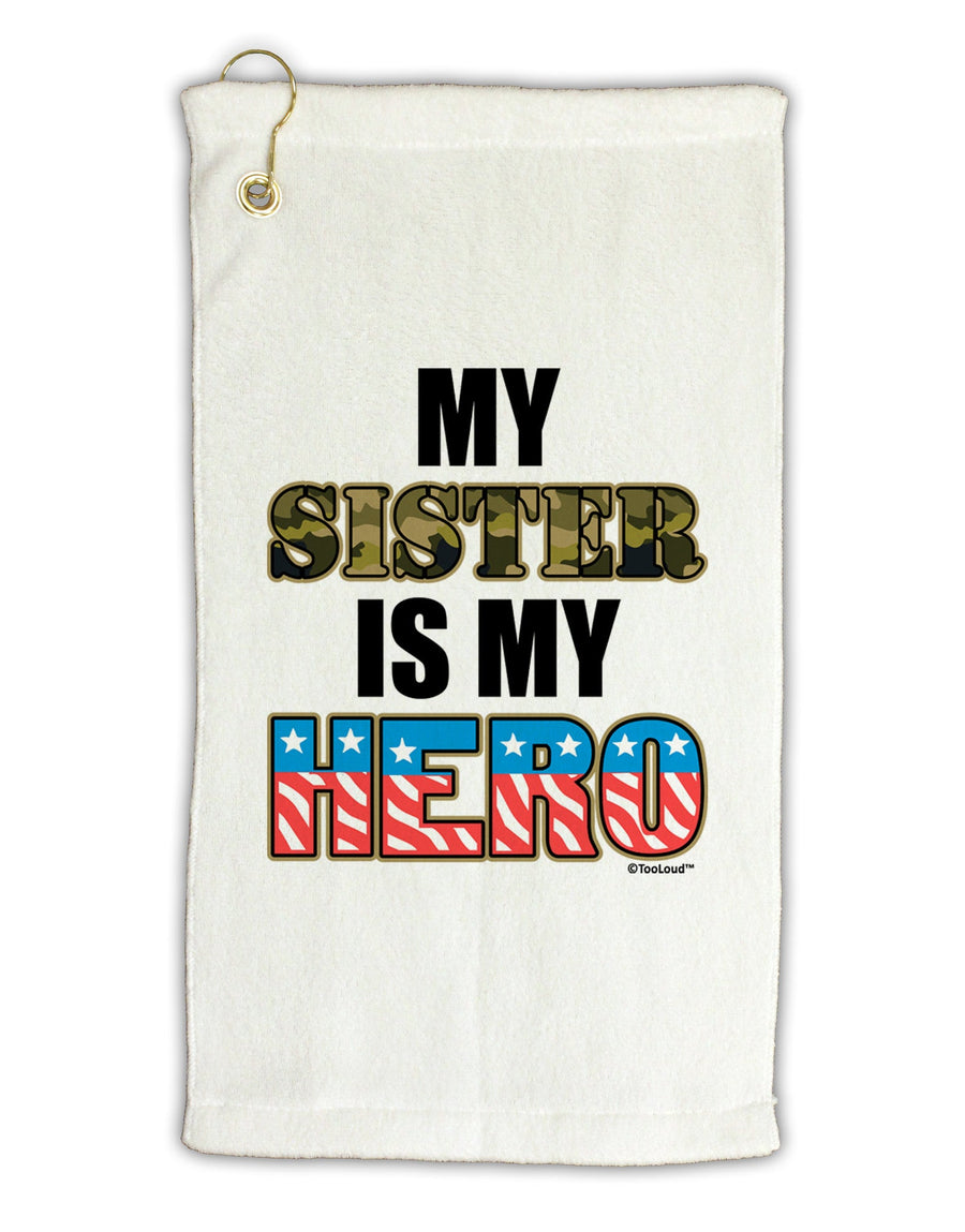 My Sister is My Hero - Armed Forces Micro Terry Gromet Golf Towel 16 x 25 inch by TooLoud-Golf Towel-TooLoud-White-Davson Sales