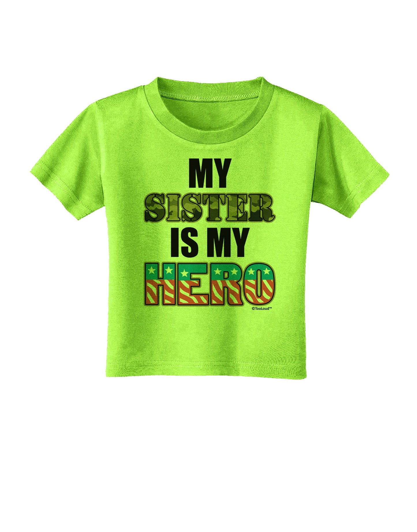 My Sister is My Hero - Armed Forces Toddler T-Shirt by TooLoud-Toddler T-Shirt-TooLoud-Lime-Green-2T-Davson Sales