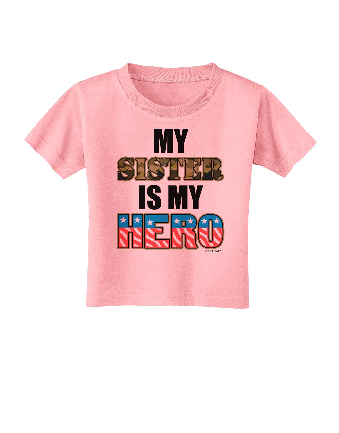 My Sister is My Hero - Armed Forces Toddler T-Shirt by TooLoud-Toddler T-Shirt-TooLoud-Candy-Pink-2T-Davson Sales