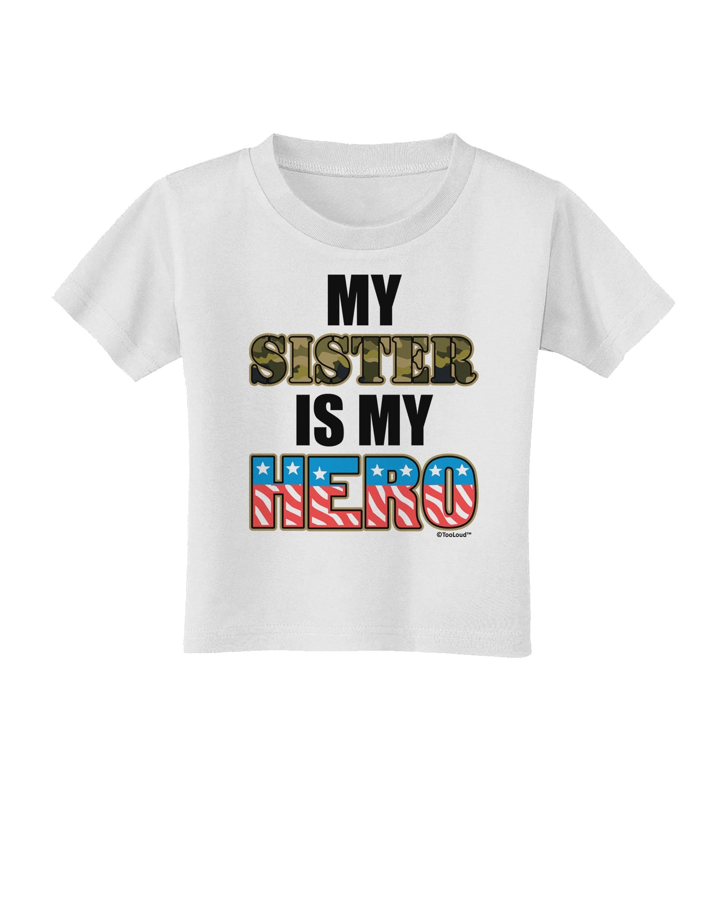 My Sister is My Hero - Armed Forces Toddler T-Shirt by TooLoud-Toddler T-Shirt-TooLoud-White-2T-Davson Sales