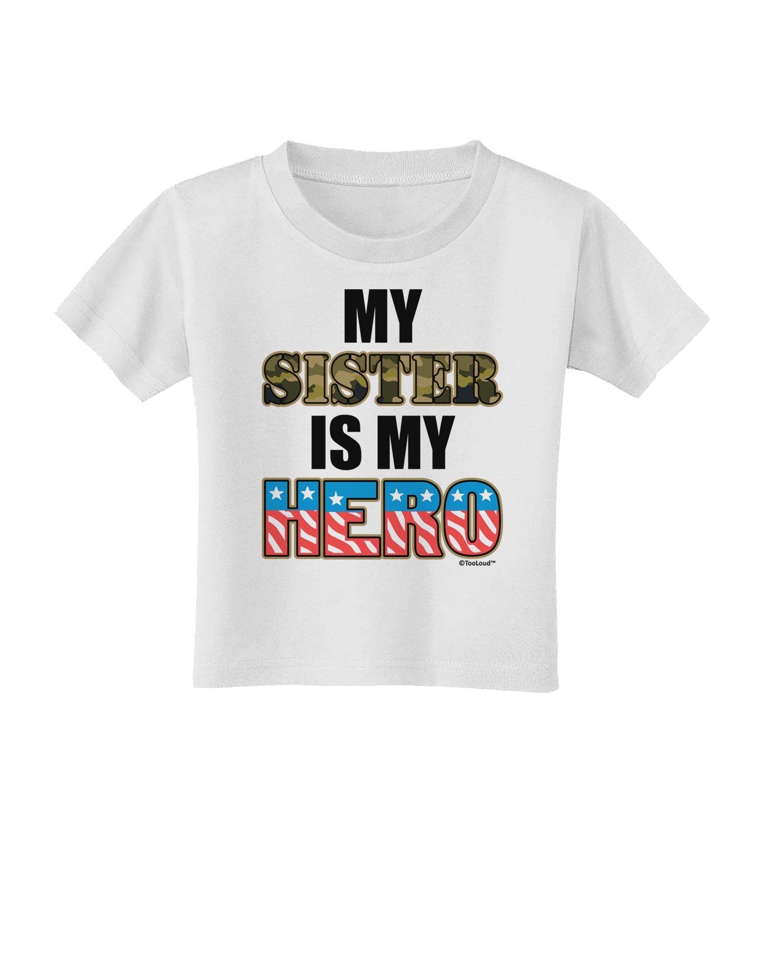 My Sister is My Hero - Armed Forces Toddler T-Shirt by TooLoud-Toddler T-Shirt-TooLoud-White-2T-Davson Sales