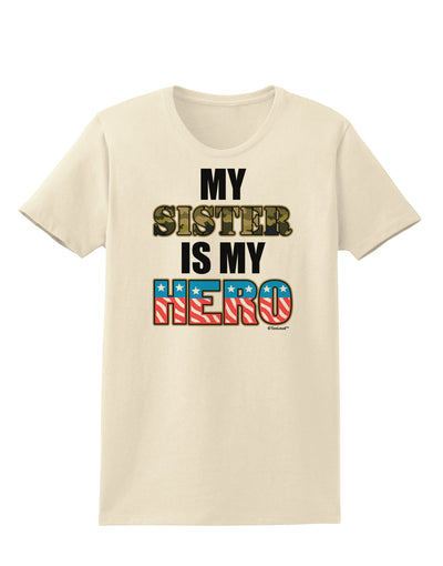 My Sister is My Hero - Armed Forces Womens T-Shirt by TooLoud-Womens T-Shirt-TooLoud-Natural-X-Small-Davson Sales