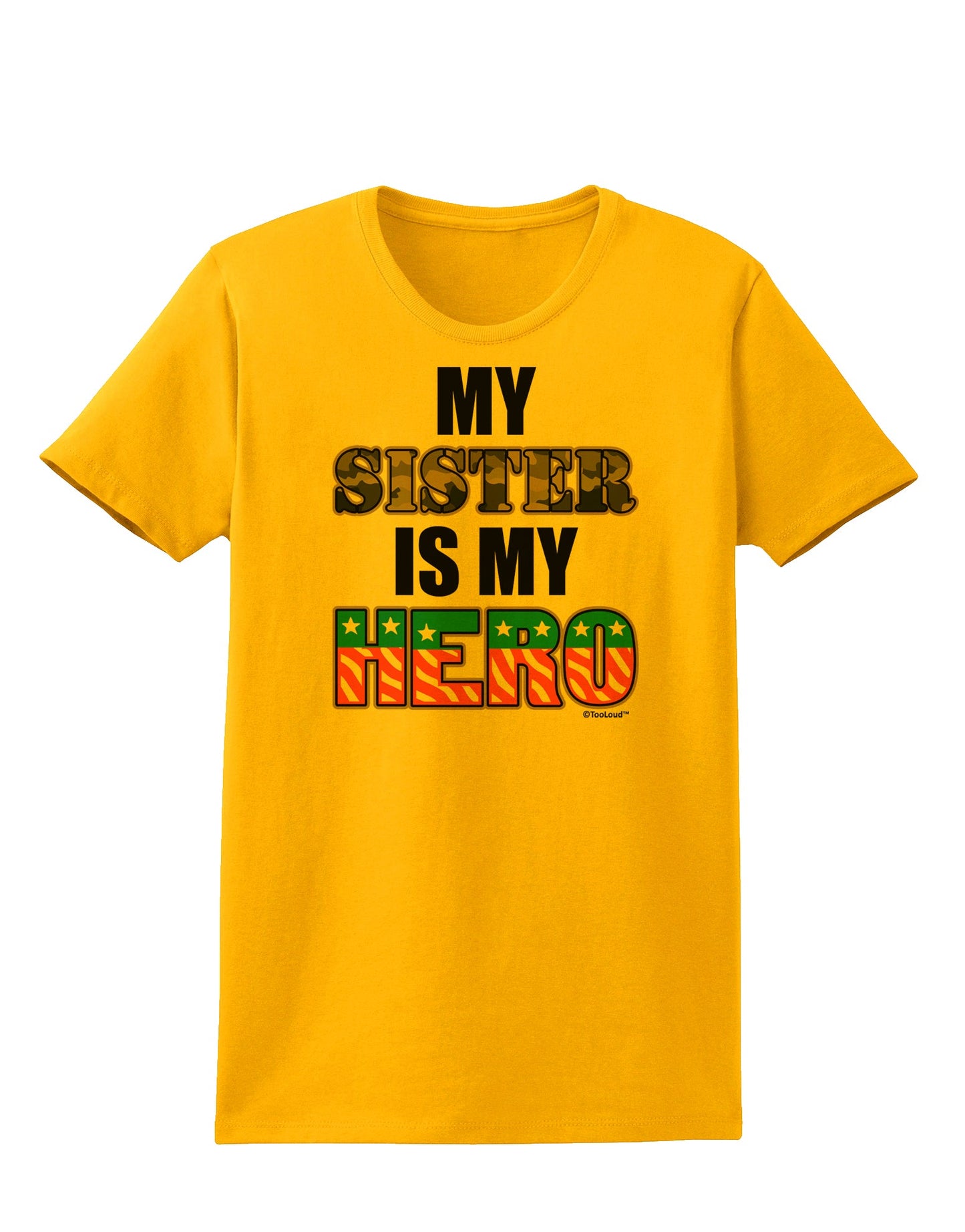 My Sister is My Hero - Armed Forces Womens T-Shirt by TooLoud-Womens T-Shirt-TooLoud-Gold-X-Small-Davson Sales