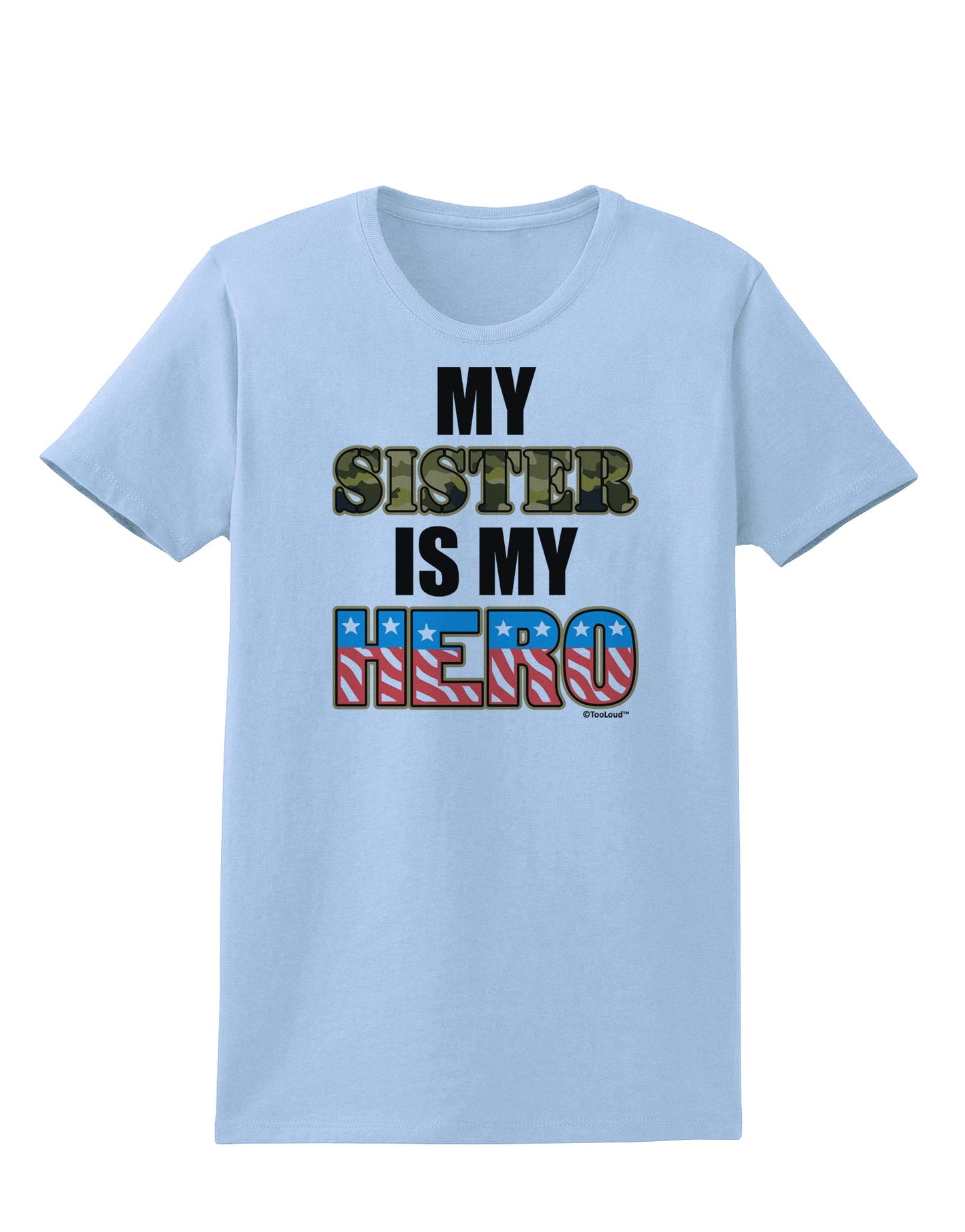 My Sister is My Hero - Armed Forces Womens T-Shirt by TooLoud-Womens T-Shirt-TooLoud-Light-Blue-X-Small-Davson Sales