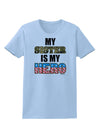 My Sister is My Hero - Armed Forces Womens T-Shirt by TooLoud-Womens T-Shirt-TooLoud-Light-Blue-X-Small-Davson Sales