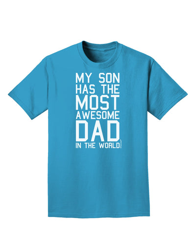 My Son Has the Most Awesome Dad in the World Adult Dark T-Shirt-Mens T-Shirt-TooLoud-Turquoise-Small-Davson Sales