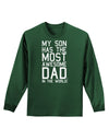 My Son Has the Most Awesome Dad in the World Adult Long Sleeve Dark T-Shirt-TooLoud-Dark-Green-Small-Davson Sales