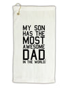 My Son Has the Most Awesome Dad in the World Micro Terry Gromet Golf Towel 16 x 25 inch-Golf Towel-TooLoud-White-Davson Sales