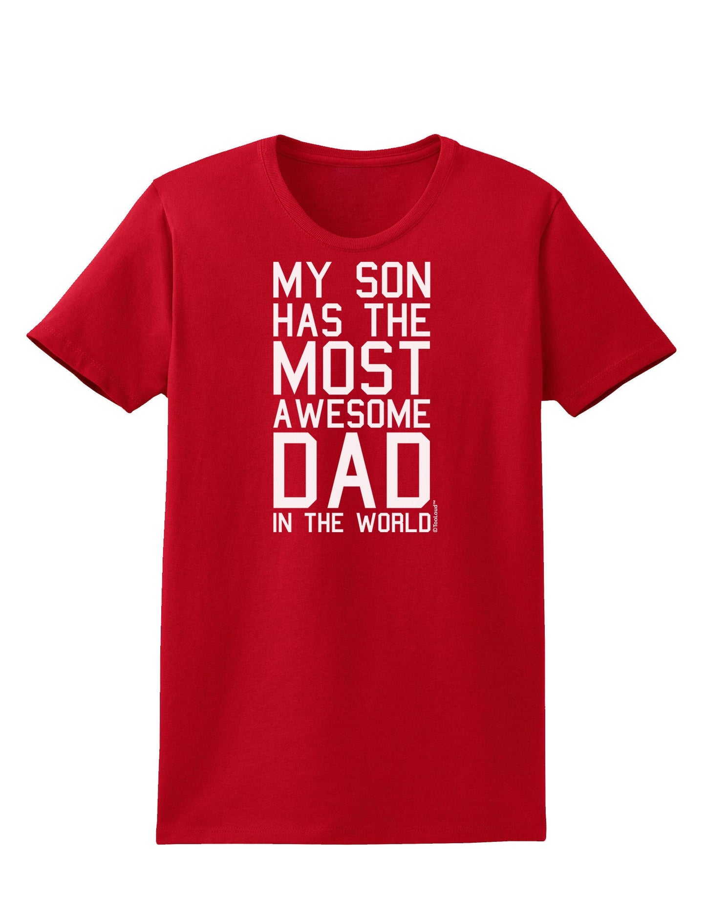 My Son Has the Most Awesome Dad in the World Womens Dark T-Shirt-Womens T-Shirt-TooLoud-Red-X-Small-Davson Sales