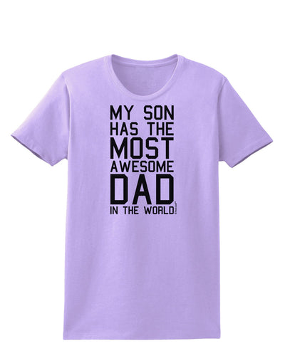 My Son Has the Most Awesome Dad in the World Womens T-Shirt-Womens T-Shirt-TooLoud-Lavender-X-Small-Davson Sales