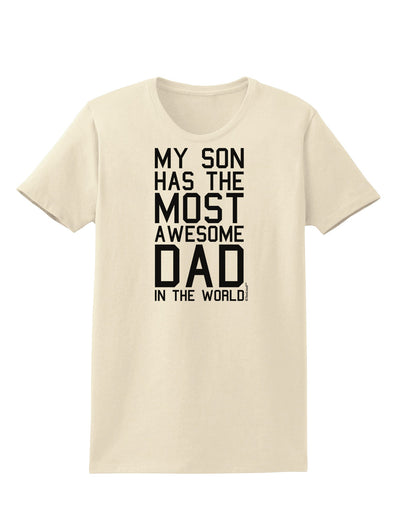 My Son Has the Most Awesome Dad in the World Womens T-Shirt-Womens T-Shirt-TooLoud-Natural-X-Small-Davson Sales