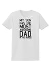 My Son Has the Most Awesome Dad in the World Womens T-Shirt-Womens T-Shirt-TooLoud-White-X-Small-Davson Sales