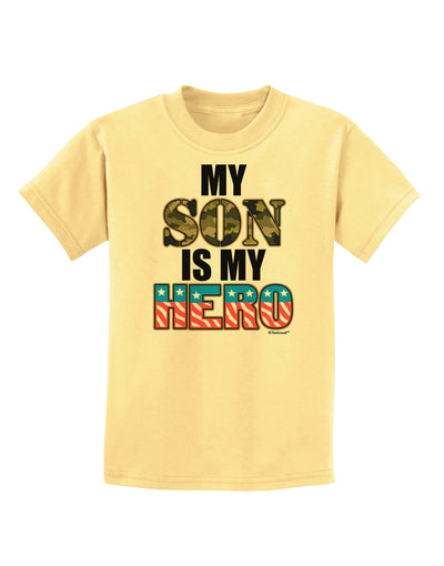 My Son is My Hero - Armed Forces Childrens T-Shirt by TooLoud-Childrens T-Shirt-TooLoud-Daffodil-Yellow-X-Small-Davson Sales