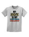 My Son is My Hero - Armed Forces Childrens T-Shirt by TooLoud-Childrens T-Shirt-TooLoud-AshGray-X-Small-Davson Sales